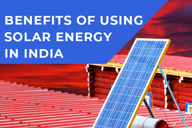 benefits of using solar energy in india